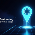 Market Positioning: A Guide to Your Competitive Edge