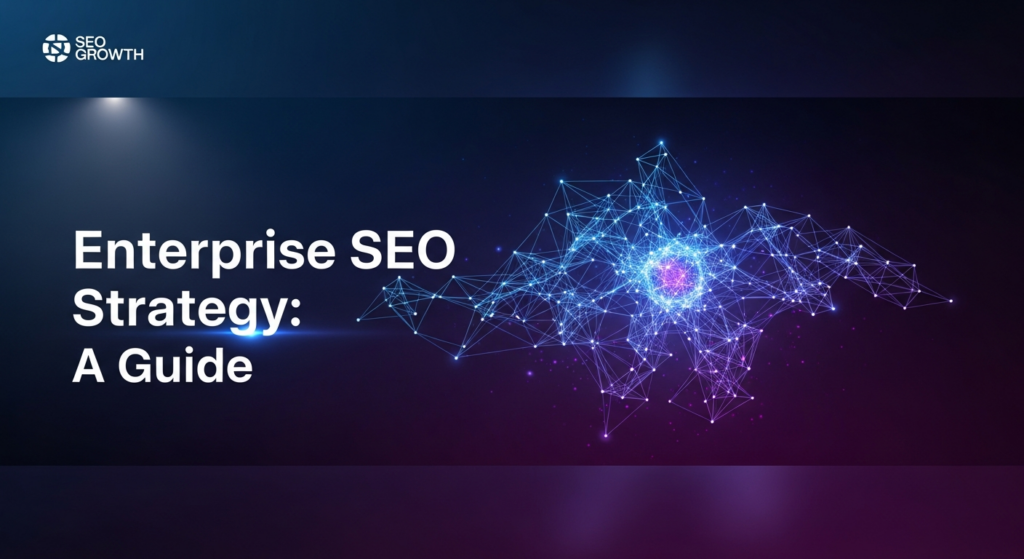 A dark, wide banner image showing a minimalist, abstract glowing digital network representing large-scale data and strategic growth. The text 'Enterprise SEO Strategy: A Guide' is overlaid with a subtle glow, and a website logo is in the top-left corner.