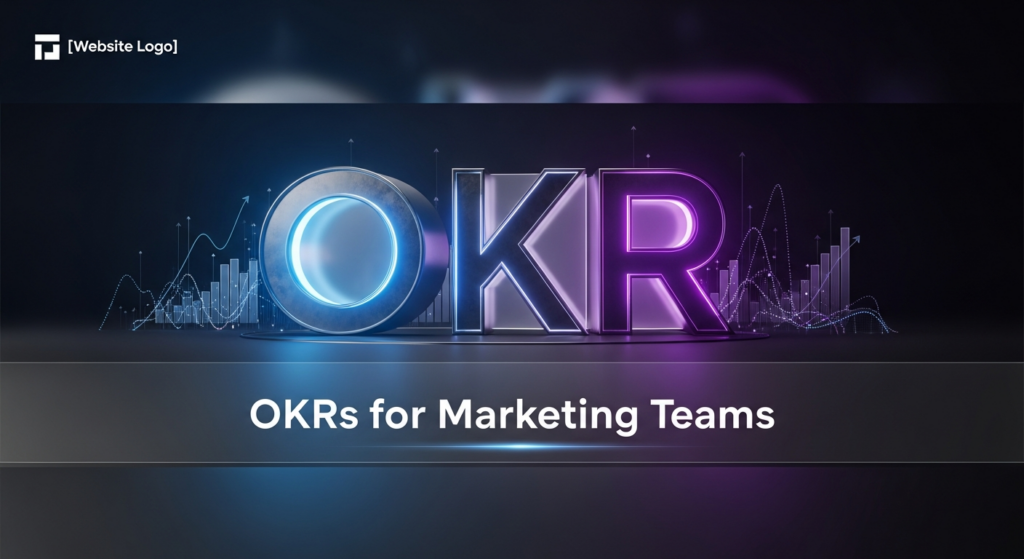 A sleek, dark-themed digital illustration featuring a large, glowing 'OKR' symbol as the central focal point. Abstract glowing lines and upward-trending bar graphs representing marketing data surround it. The image has cinematic lighting with blue and purple glow accents against a deep gradient background. A prominent text overlay reads 'OKRs for Marketing Teams' in a modern font, with a subtle website logo in the top-left corner. The overall style is modern, professional, and high-contrast.