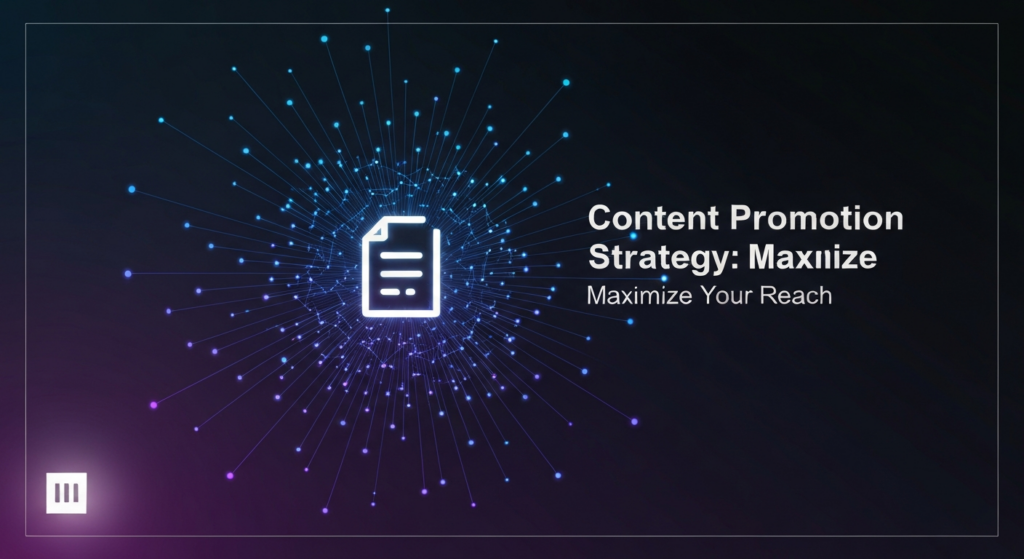 A dark, futuristic banner image featuring a central glowing abstract icon, symbolizing content, from which neon blue and purple lines radiate outwards to form a network, representing content promotion and maximized reach. The background is a deep gradient. The text 'Content Promotion Strategy: Maximize Your Reach' is prominently displayed in a modern, glowing sans-serif font. A subtle website logo is visible in the bottom-left.