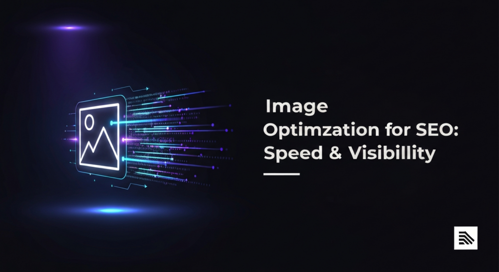 A sleek, dark banner featuring a glowing, stylized image icon being digitally optimized by streams of light on a dark gradient background. The text 'Image Optimization for SEO: Speed & Visibility' is overlaid with a subtle glow, and a monochrome website logo is in the bottom right corner. Represents technical image optimization for web performance and visibility.